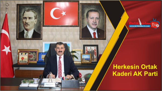 Herkesin Ortak Kaderi AK Parti