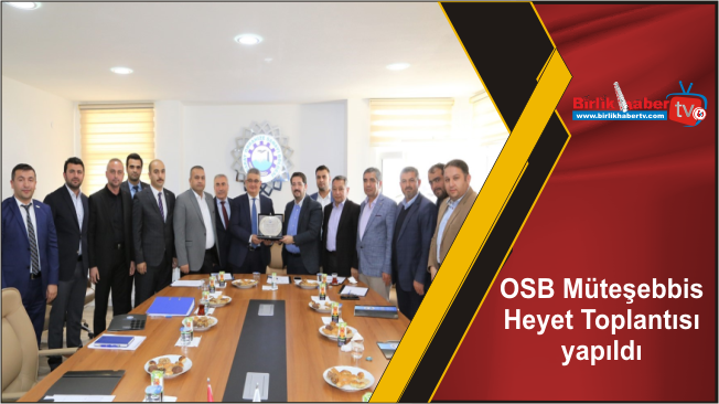 OSB Müteşebbis Heyet Toplantısı yapıldı