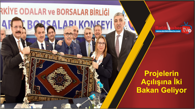 Projelerin Açılışına İki Bakan Geliyor