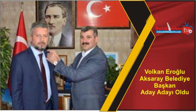 Volkan Eroğlu Belediye Başkan Aday Adayı Oldu