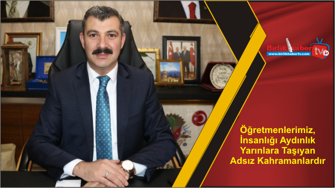 Öğretmenlerimiz, İnsanlığı Aydınlık Yarınlara Taşıyan Adsız Kahramanlardır