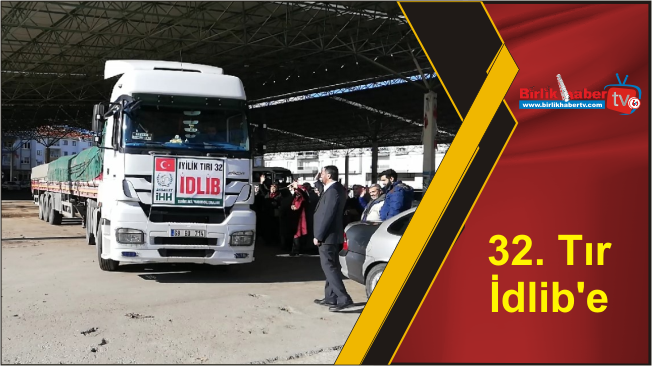 32. Tır İdlib’e