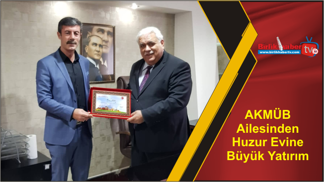 AKMÜB Ailesinden Huzur Evine Büyük Yatırım
