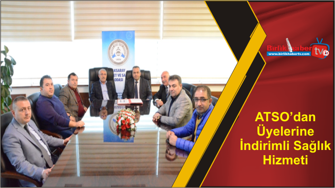 ATSO’dan Üyelerine İndirimli Sağlık Hizmeti