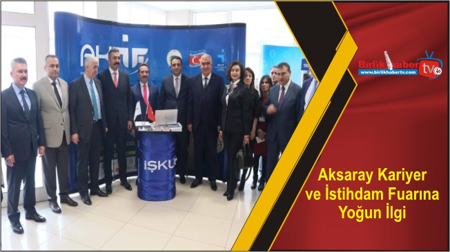 Aksaray Kariyer ve İstihdam Fuarına Yoğun İlgi