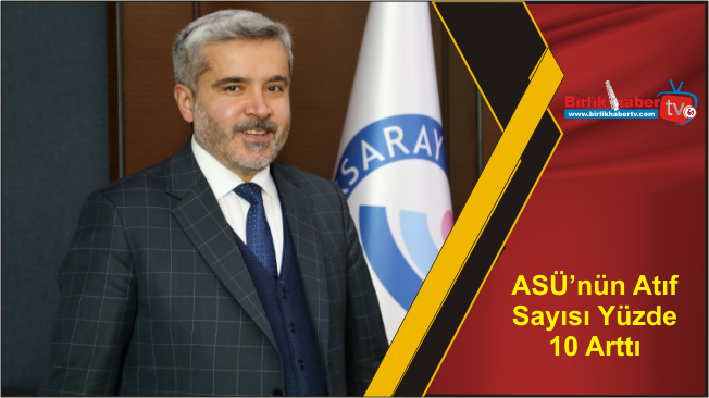 ASÜ’nün Atıf Sayısı Yüzde 10 Arttı