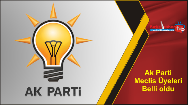 Ak Parti Meclis Üyeleri Belli oldu