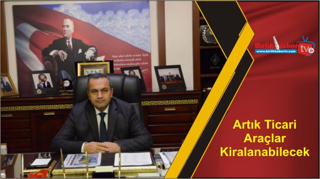 Artık Ticari Araçlar Kiralanabilecek