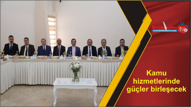 Kamu hizmetlerinde güçler birleşecek