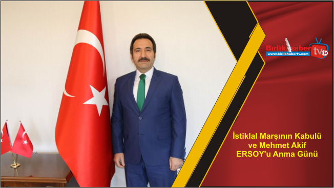 İstiklal Marşının Kabulü ve Mehmet Akif ERSOY’u Anma Günü