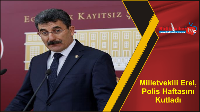 Milletvekili Erel, Polis Haftasını Kutladı