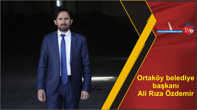 Ortaköy belediye başkanıAli Rıza Özdemir mazbatasını aldı