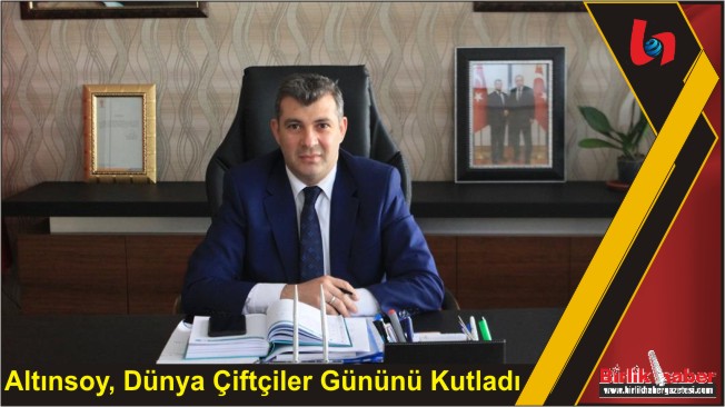 Altınsoy, Dünya Çiftçiler Gününü Kutladı