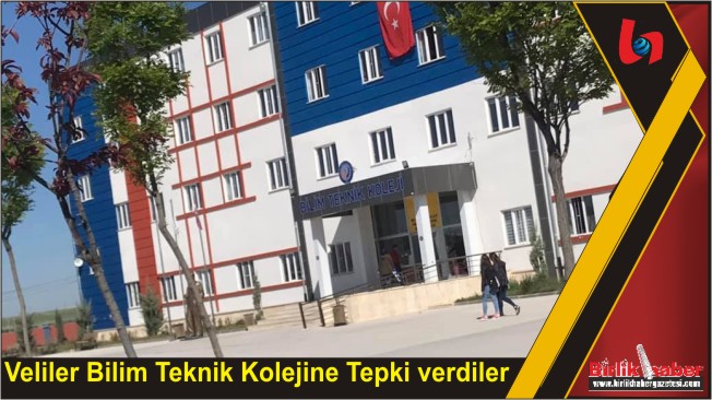Veliler Bilim Teknik Kolejine Tepki verdiler