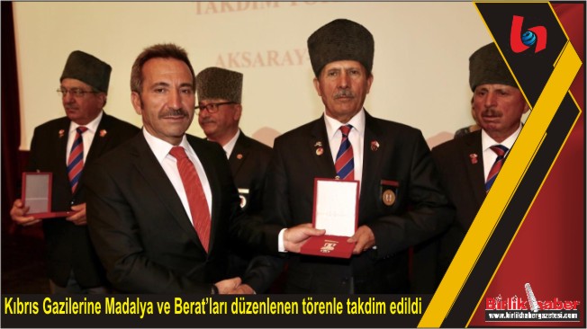 Kıbrıs Gazilerine Madalya ve Berat’ları düzenlenen törenle takdim edildi
