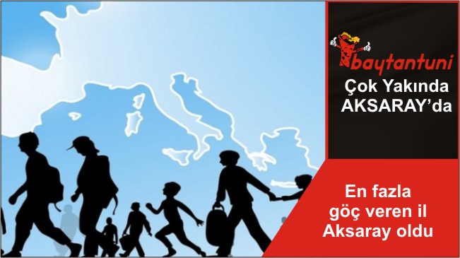 En fazla göç veren il Aksaray oldu