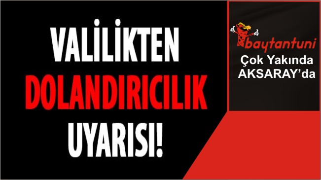 Valilikten Dolandırıcılık Uyarısı