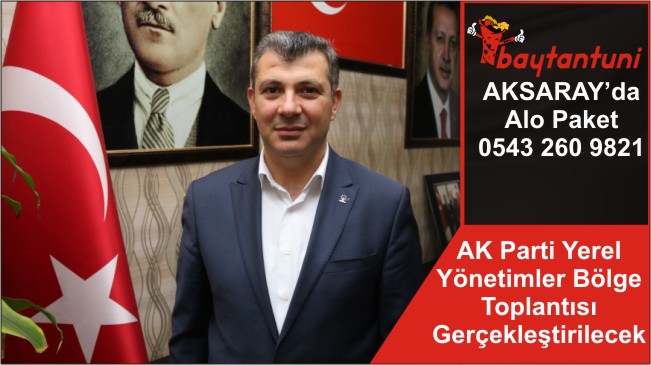 AK Parti Yerel Yönetimler Bölge Toplantısı Gerçekleştirilecek