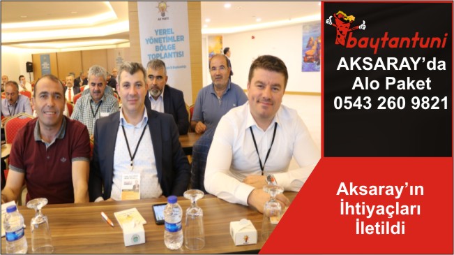 Aksaray’ın İhtiyaçları İletildi