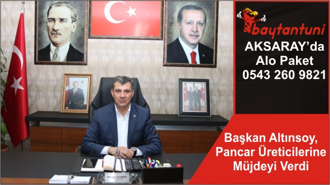 Başkan Altınsoy, Pancar Üreticilerine Müjdeyi Verdi