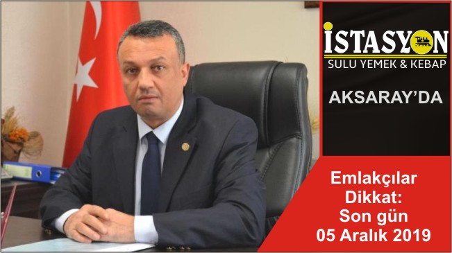 Emlakçılar Dikkat: Son gün 05 Aralık 2019