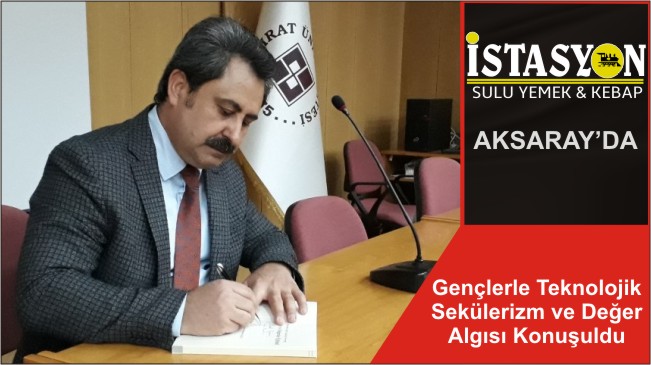 Gençlerle Teknolojik Sekülerizm ve Değer Algısı Konuşuldu