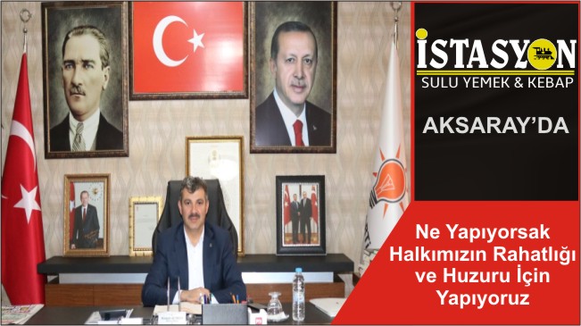 Ne Yapıyorsak Halkımızın Rahatlığı ve Huzuru İçin Yapıyoruz
