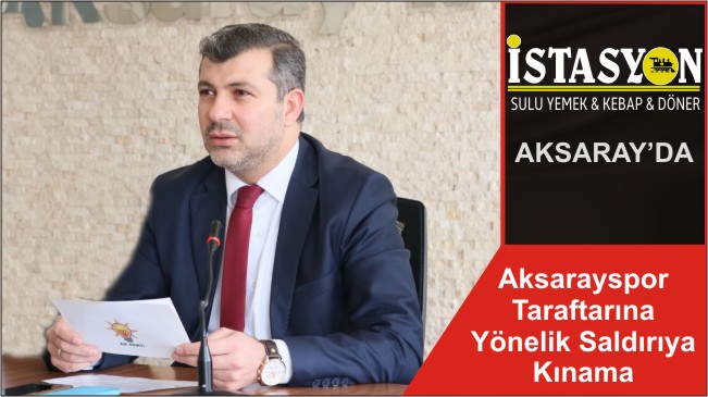 Aksarayspor Taratftarına Yönelik Saldırıya Kınama