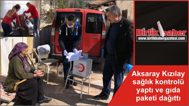 Aksaray Kızılay sağlık kontrolü yaptı ve gıda paketi dağıttı