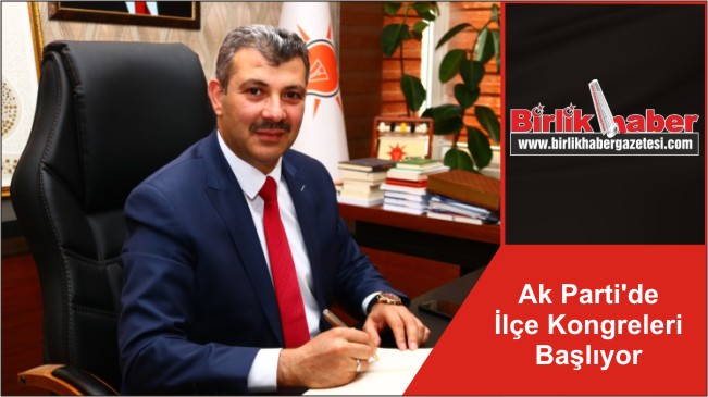 Ak Parti’de İlçe Kongreleri Başlıyor