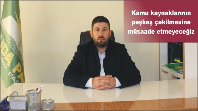 Kamu kaynaklarının peşkeş çekilmesine müsaade etmeyeceğiz