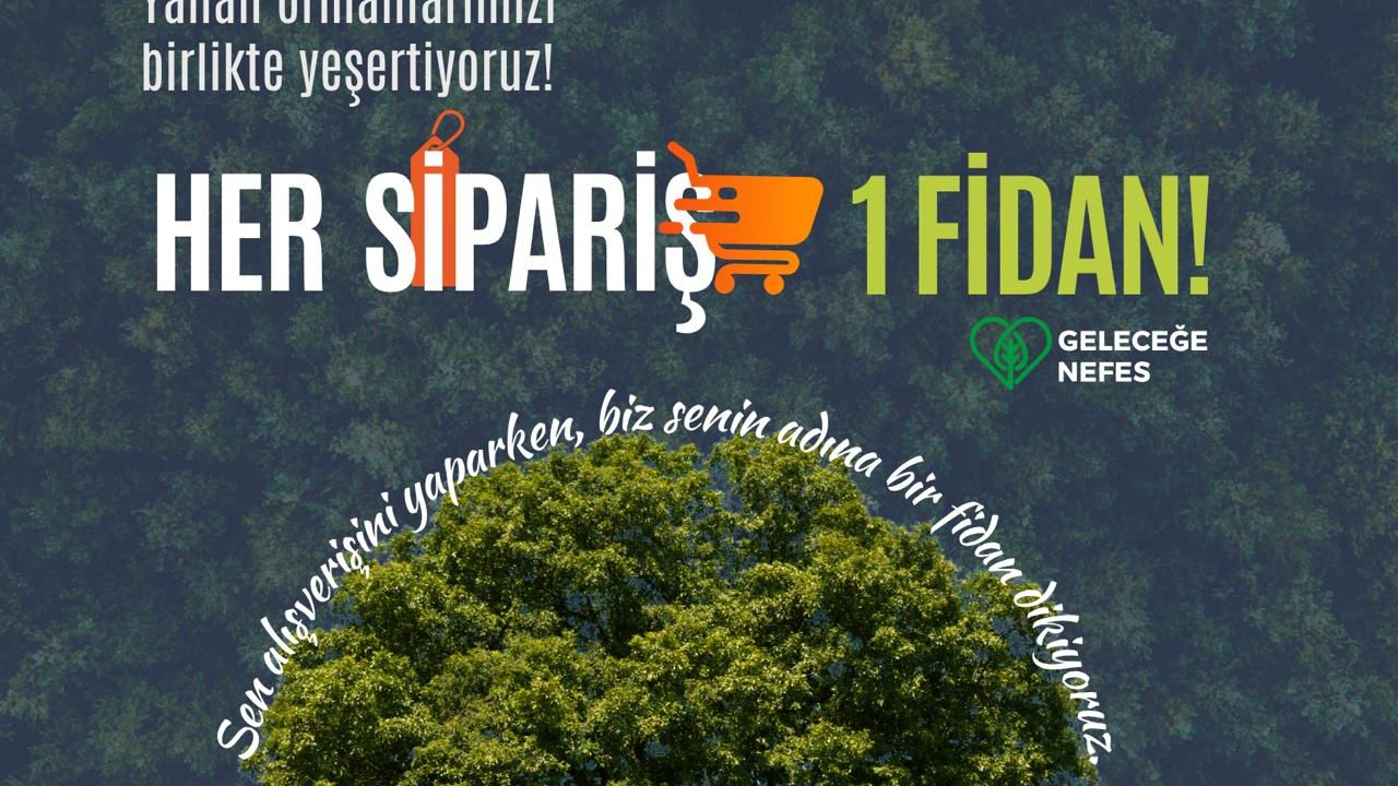 Yeşil Vatan’a Komek Sepeti’nden destek;  Her sipariş bir fidan oluyor