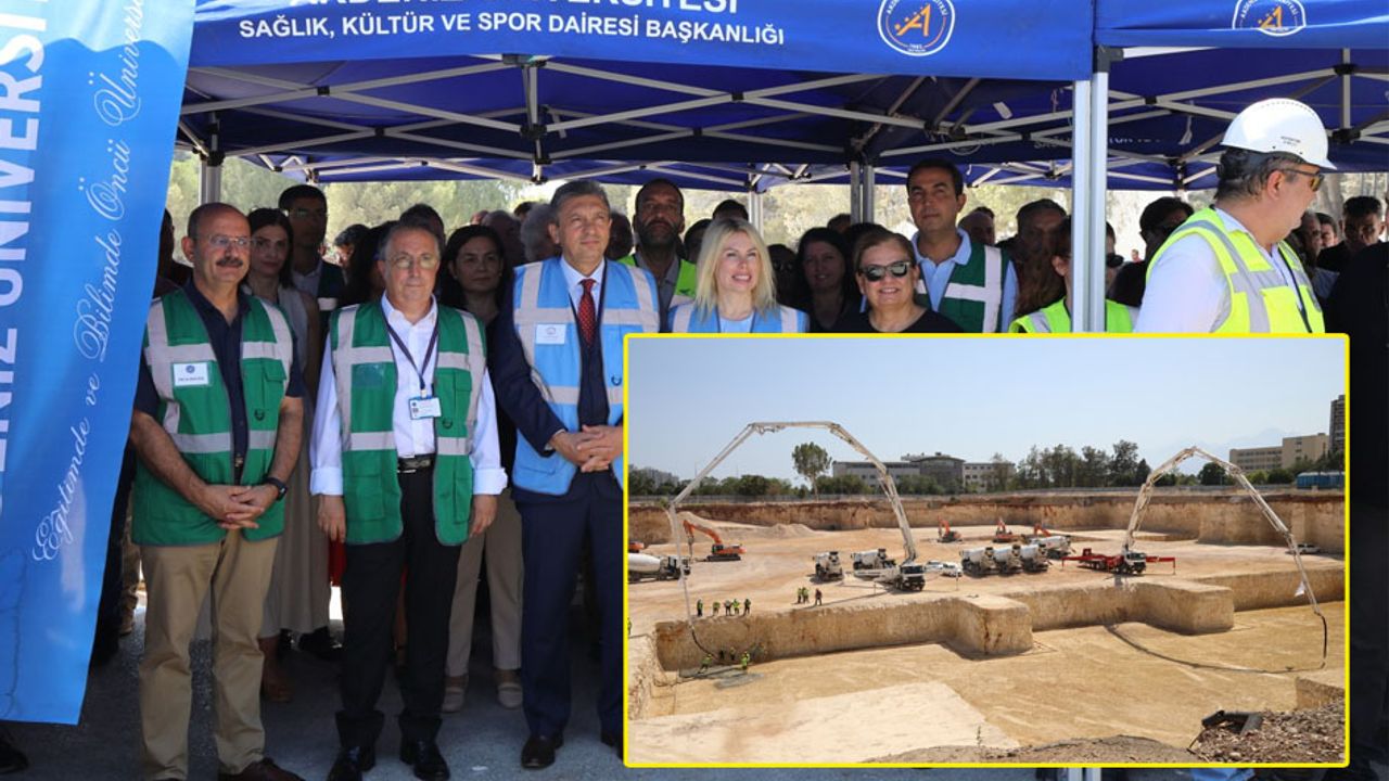 Akdeniz Üniversitesi’nin yeni hastane binasının temeli atıldı