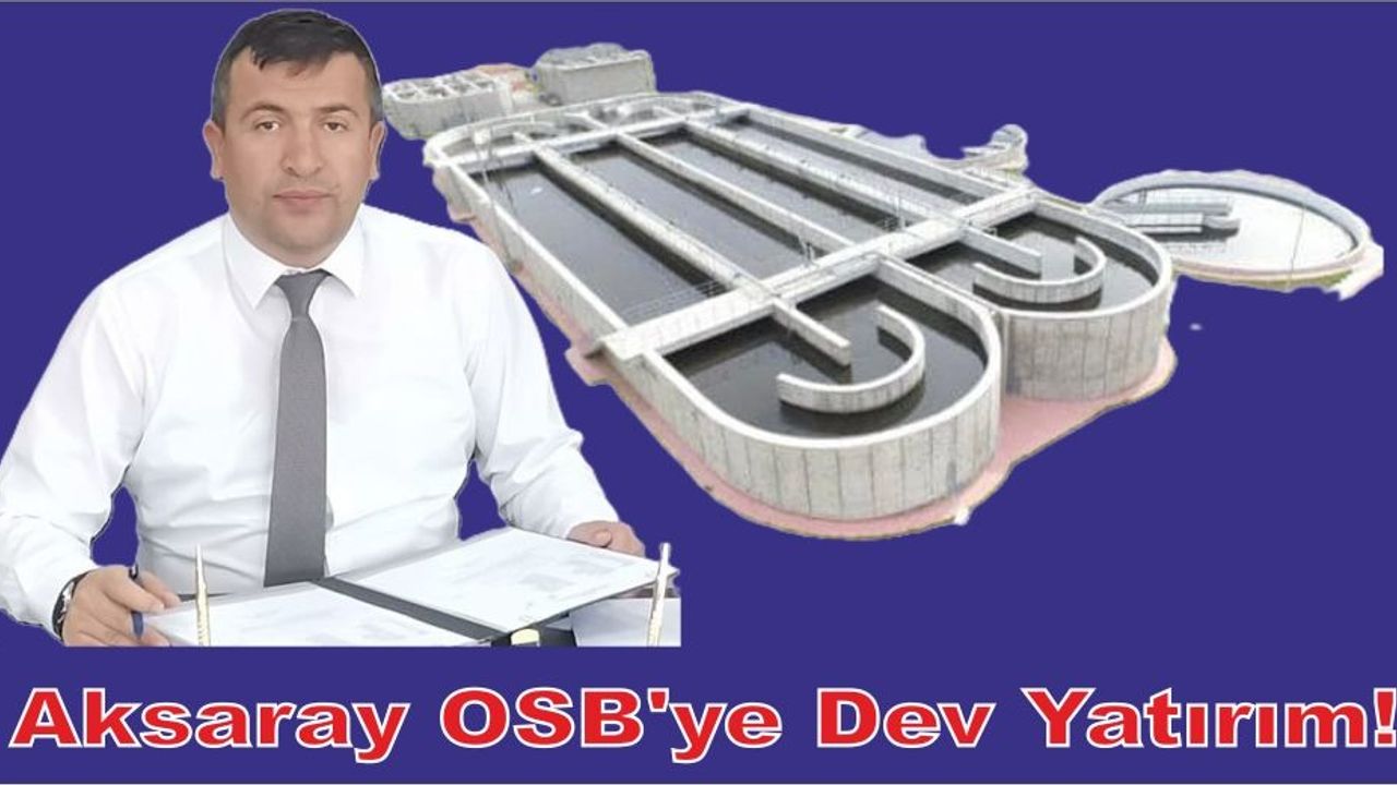 Aksaray OSB’ye dev yatırım