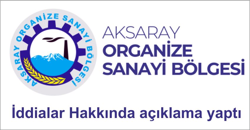 Aksaray OSB İddialar Hakkında açıklama yaptı