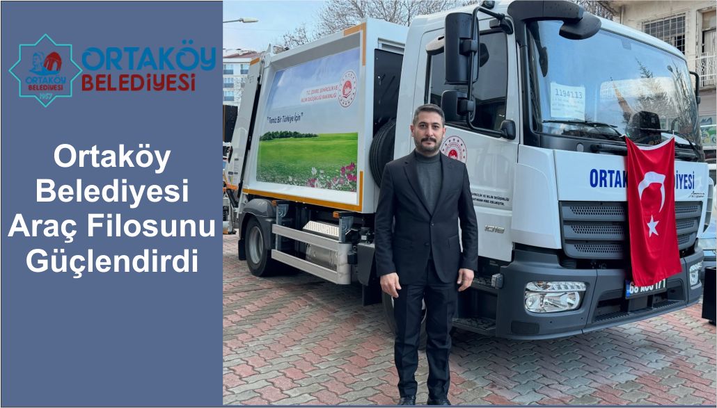 Ortaköy Belediyesi Araç Filosunu Güçlendirdi