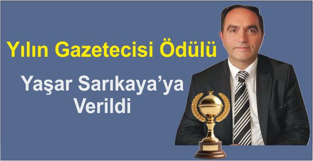 Yılın Gazetecisi Ödülü Yaşar Sarıkaya’ya Verildi