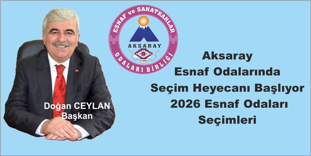 Aksaray Esnaf Odalarında Seçim Heyecanı Başlıyor | 2026 Esnaf Odaları Seçimleri