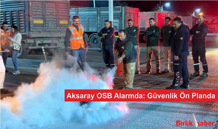 Aksaray OSB Alarmda: Güvenlik Ön Planda