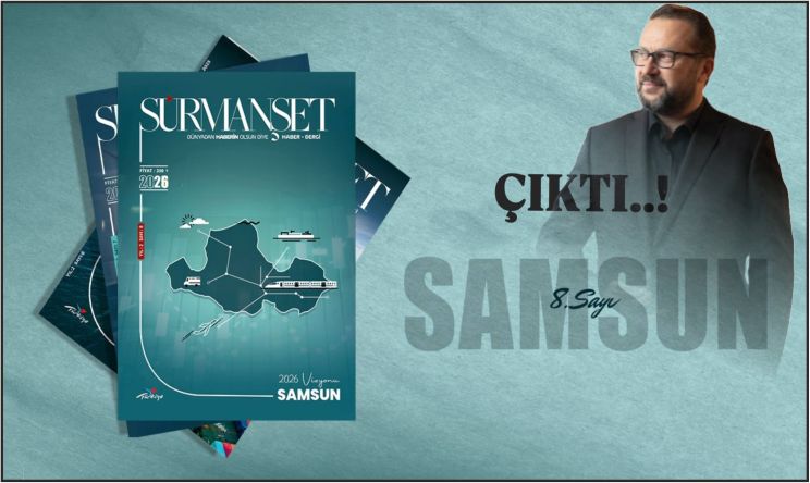 Sürmanşet Haber – Dergi’nin “2026 Vizyonu Samsun” Özel Sayısı Okuyucuyla Buluştu