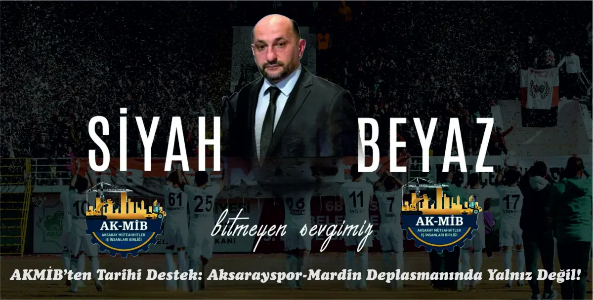 AKMİB’ten destek: Aksarayspor Mardin deplasmanında yalnız değil