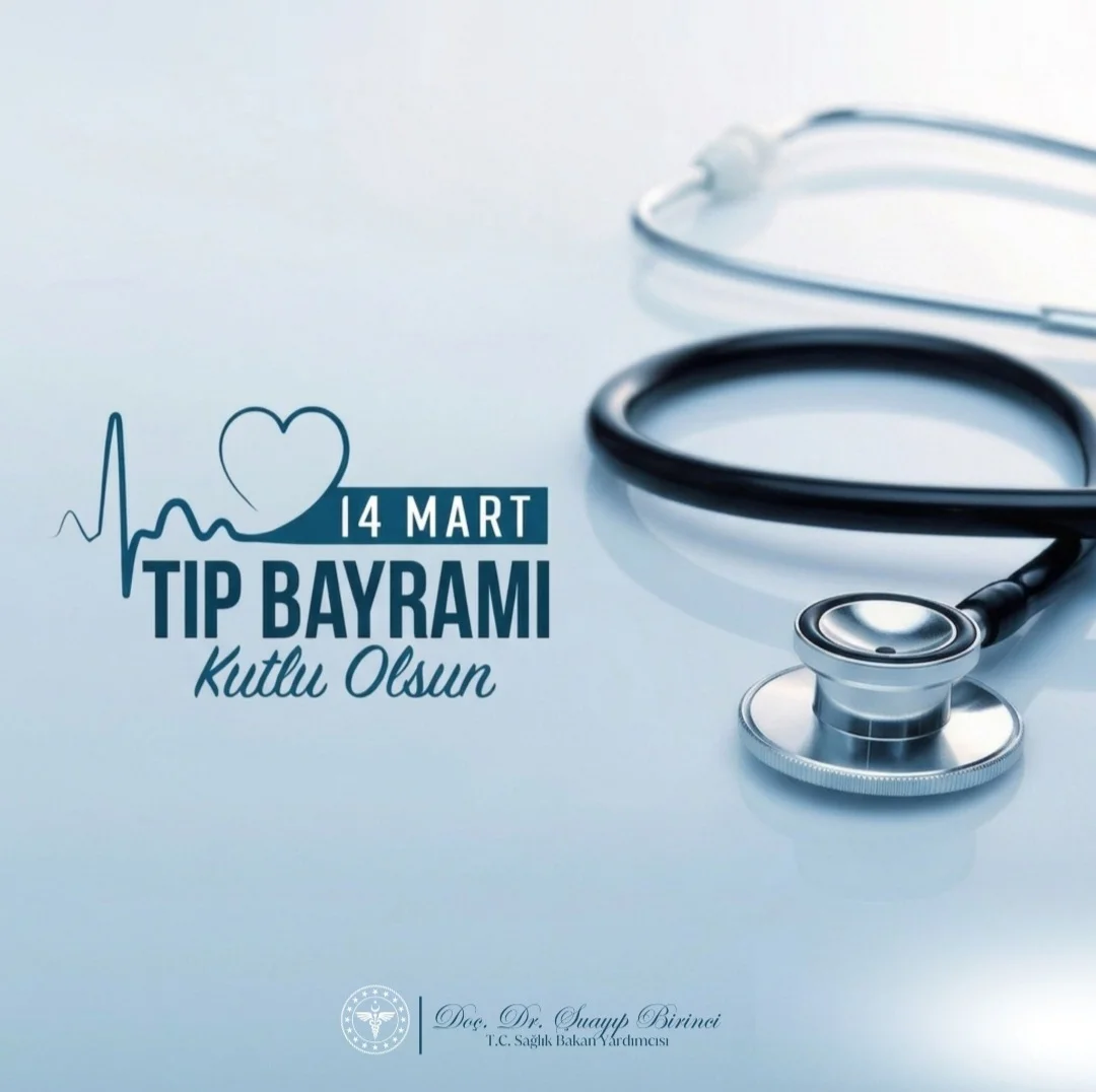 Sağlık Bakan Yardımcısı Şuayip Birinci’den 14 Mart Tıp Bayramı mesajı