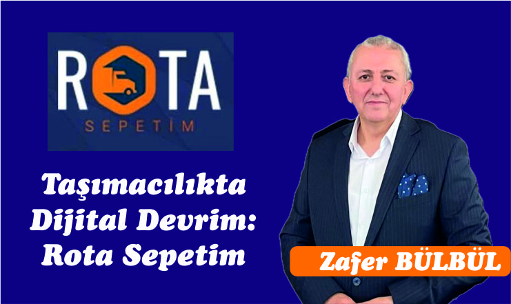 Taşımacılıkta Dijital Devrim: Rota Sepetim