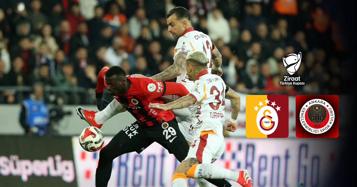 Kupada yarı final yolunda kritik sınav: Galatasaray – Gençlerbirliği
