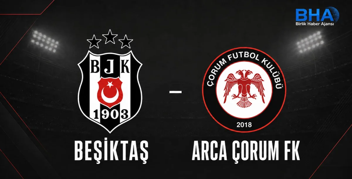 ARCA Çorum FK Süper Lig’in 3. Haftasında Beşiktaş’a konuk oluyor