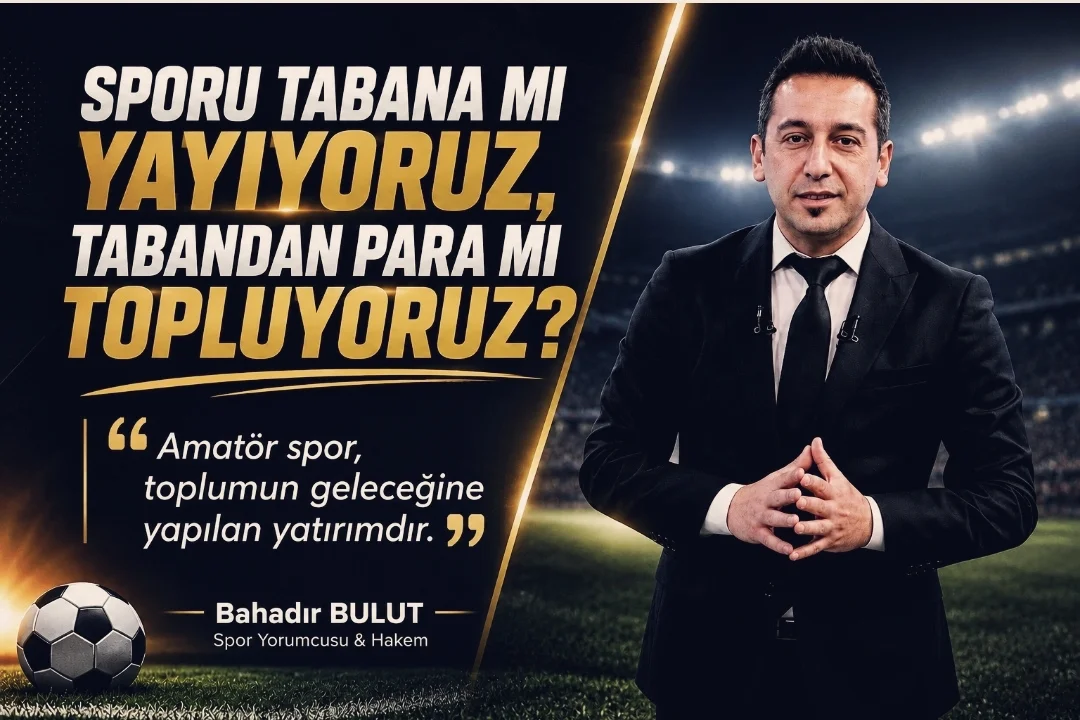 Spor yorumcusu Bulut: ”Sporu tabana mı yayıyoruz, tabandan para mı topluyoruz?”