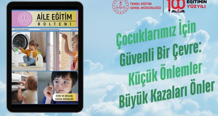 Evde ve Okulda Çocuk Güvenliği Temalı Bülten Yayınlandı