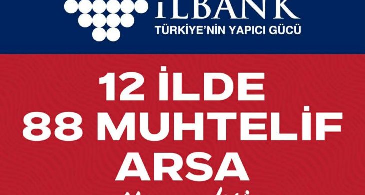 İller Bankası 12 İlde 88 Arsayı Müzayede ile Satışa Sunuyor