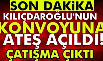 Kılıçdaroğlu’nun konvoyu durduruldu: Çatışma çıktı!