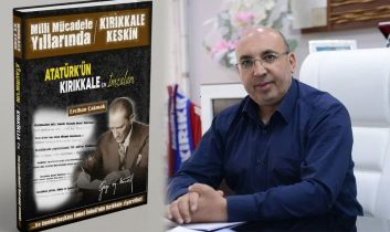 Ercihan Çakmak’tan Kırıkkale tarihine ışık tutacak yeni kitap: “Atatürk’ün Kırıkkale İmzaları”